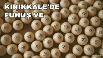 Kırıkkale'de Fuhuş ve Uyuşturucu Operasyonu: Valilik Çalışanı ve Bir Kişi Tutuklandı