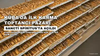 Küba'da İlk Karma Toptancı Pazarı Sancti Spiritus'ta Açıldı