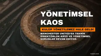 Manchester United'da Yönetim Krizi: Kulüp Yönetilemez Hale mi Geldi?