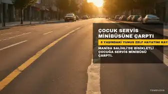 Manisa'da Servis Minibüsünün Çarptığı 8 Yaşındaki Çocuk Hayatını Kaybetti