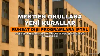 MEB'den Özel Okullara Yeni Düzenleme: Ruhsata Aykırı Program Uygulayanlara Ağır Ceza