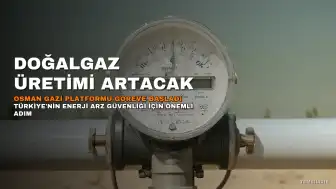 Osman Gazi Doğalgaz İşleme Platformu Görev Yerine Uğurlandı: Günlük Üretim 20 Milyon Metreküpe Çıkacak