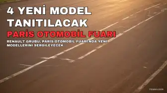 Renault Grubu, Paris Otomobil Fuarı'nda 4 Yeni Model Tanıtacak