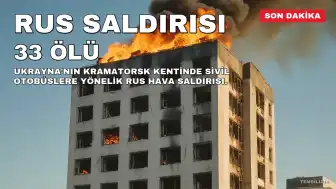 Rusya'nın Otobüs Saldırısında 33 Kişi Hayatını Kaybetti: Ukrayna'da Saldırılar Yoğunlaştı