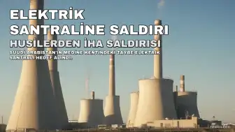Suudi Arabistan'da Elektrik Santraline Saldırı Kınandı: Uluslararası Tepkiler Yükseldi