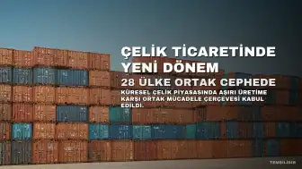 Türkiye'nin de Dahil Olduğu 28 Ülke Çelik Ticaretinde Ortak Cephe Oluşturdu