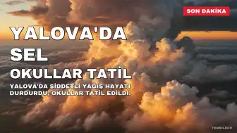 Yalova'da Şiddetli Yağış Nedeniyle Okullar Tatil Edildi, İki Tekerlekli Araçlara Yasak Getirildi