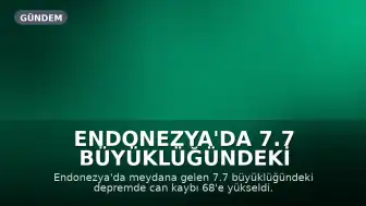 Endonezya'da 7.7 büyüklüğündeki depremde can kaybı 68'e yükseldi