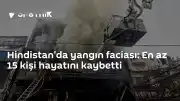 Hindistan'da Eğitim Merkezinde Yangın: En Az 15 Kişi Yaşamını Yitirdi