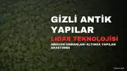 Amazon Ormanları'nda Yüzlerce Antik Yapı Keşfedildi