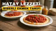 Hatay Mutfağının Geleneksel Lezzeti: Biberli Ekmek Tarifi