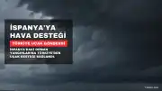 İspanya'nın Yardım Çağrısına Türkiye'den Hava Desteği
