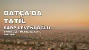 Oyuncu Sarp Levendoğlu ve Felicia Sağnak Datça'da Tatilde