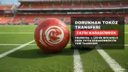 Fatih Karagümrük, Dorukhan Toköz'ü Kadrosuna Kattı