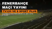 Fenerbahçe, Sturm Graz Karşısında TV100 ve S Sport Plus Ekranlarında Canlı Yayınlanacak