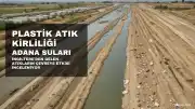 İngiltere'den Gelen Atıkların Adana Sularında Mikroplastik Kirliliğine Neden Olduğu Ortaya Kondu