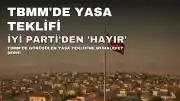 İYİ Parti'den 'Çerçeve Yasa Teklifi'ne Sert Tepki: 'Teslimiyet Belgesi'