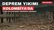 Kolombiya'da 7,4 Büyüklüğünde Deprem: 111 Kişi Hayatını Kaybetti