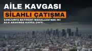 Şanlıurfa'da İki Aile Arasındaki Husumet Silahlı Kavgaya Dönüştü: 3 Yaralı