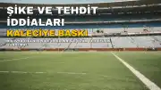 Bolivya Ligi'nde Şike İddiaları: Kaleciye Ölüm Tehdidi