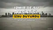 İzmir'de 8-9 Eylül Tarihlerinde Su Kesintisi Yaşanacak İlçeler