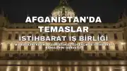MİT Başkanı Kalın, Afganistan'da Temaslarda Bulundu