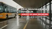 Okul Servislerinde Yeni Eğitim Yılı Öncesi Güvenlik Önlemleri Vurgulandı