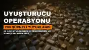 32 İlde Uyuşturucu Operasyonu: 560 Kilo Madde ve 435 Bin Hap Ele Geçirildi, 298 Şüpheli Tutuklandı