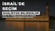 İsrail'de Oy Sayımı Tamamlandı: Koalisyon Belirsizliği ve Tarihi Filistinli Temsili