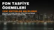 Tasfiyedeki Yatırım Fonlarında Ödeme Kriterleri Belirlendi