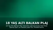 18 Yaş Altı Balkan Plaj Voleybolu Şampiyonası'nda Türkiye Erkekler Kategorisinde Şampiyonluğa Ulaştı