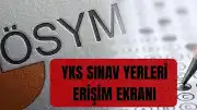 2026 YKS Sınav Yerleri ÖSYM AİS Sistemi Üzerinden Erişime Açıldı
