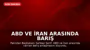 ABD ve İran Arasında Barış Anlaşması Sağlandı; Türkiye'ye Teşekkür
