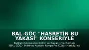 BAL-GÖÇ "Hasretin Bu Yakası" Konseriyle Bursalılarla Buluştu
