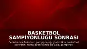 Basketbol Şampiyonluğu Sonrası Nando de Colo: "Kariyerimi böyle bitirdiğim için mutluyum"