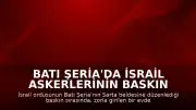 Batı Şeria'da İsrail Askerlerinin Baskın Düzenlediği Evde Bir Filistinli Yaşamını Yitirdi