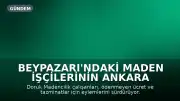 Beypazarı'ndaki Maden İşçilerinin Ankara Yürüyüşü Engelleniyor: Ücret ve Tazminat Talebi Sürüyor