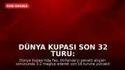 Dünya Kupası Son 32 Turu: Fas, Penaltı Atışları Sonrası Hollanda'yı Eledi