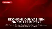 Ekonomi Dünyasının Önemli İsmi Eski Fed Başkanı Alan Greenspan 100 Yaşında Vefat Etti