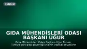 Gıda Mühendisleri Odası Başkanı Uğur Toprak: "Yoksulluk taklit ve tağşişi, kirlilik hastalıkları besliyor"