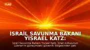 İsrail Savunma Bakanı Yisrael Katz: "İsrail, Lübnan'daki güvenlik bölgesinden çekilmeyecektir"
