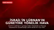 İsrail'in Lübnan'ın Güneyine Yönelik Hava Saldırıları: Hizbullah Anlaşmayı Reddediyor