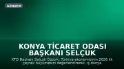 Konya Ticaret Odası Başkanı Selçuk Öztürk: "İş dünyası büyümede kalıcılık istiyor"