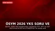 ÖSYM 2026 YKS Soru ve Cevap Anahtarlarını Erişime Açtı