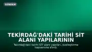 Tekirdağ'daki Tarihi SİT Alanı Yapılarının Özelleştirme Gündemi: Bakan Şimşek'ten Açıklama