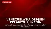 Venezuela'da Deprem Felaketi: Ülkenin Modern Tarihinin En Zor Dönemi Yaşanıyor