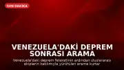 Venezuela'daki Deprem Sonrası Arama Kurtarma Çalışmalarında Zamanla Yarış Sürüyor