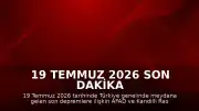 19 Temmuz 2026 Son Dakika Deprem Verileri: AFAD ve Kandilli Rasathanesi Kayıtları