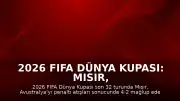 2026 FIFA Dünya Kupası: Mısır, Avustralya'yı Penaltılarla Eleyerek Son 16 Turuna Yükseldi