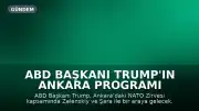 ABD Başkanı Trump'ın Ankara Programı Belli Oldu: Zelenskiy ve Şara ile Görüşecek